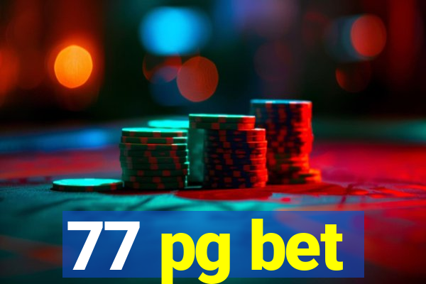 77 pg bet